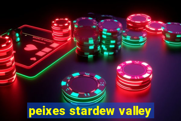 peixes stardew valley